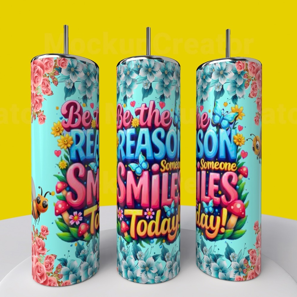 20oz BE THE REASON SOMEONE SMILES STAINLESS STEEL SUBLIMATED TUMBLER